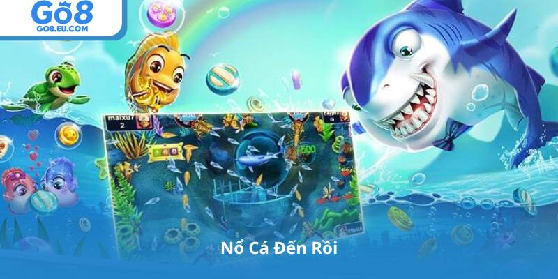 Nổ Cá Đến Rồi – Bắn Trúng Là Nổ, Săn Boss Cực Dễ